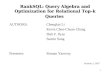 RankSQL: Query Algebra and Optimization for Relational Top-k Queries
