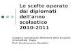 Le scelte operate dai diplomati dell'anno scolastico              2010-2011