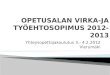 OPETUSALAN VIRKA-JA TYÖEHTOSOPIMUS 2012-2013