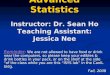 CPSY 501:  Advanced Statistics Instructor: Dr. Sean Ho Teaching Assistant: Jessica Nee