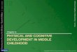 PHYSICAL AND COGNITIVE DEVELOPMENT IN MIDDLE CHILDHOOD