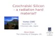 Czochralski Silicon - a radiation hard material?