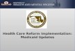 Health Care Reform Implementation: Medicaid Updates