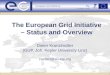 The European Grid Initiative – Status and Overview
