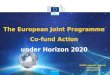 The European Joint  Programme  Co-fund Action under Horizon 2020