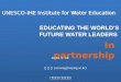 EDUCATING THE WORLD’S FUTURE WATER LEADERS