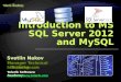 Introduction to MS SQL Server  2012 and MySQL