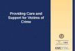 Providing  Care and Support for Victims of  Crime