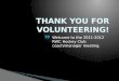 THANK YOU FOR VOLUNTEERING!