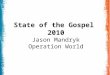 State of the Gospel  2010 Jason Mandryk Operation World