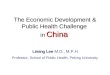 The Economic Development & Public Health Challenge  in China