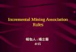 Incremental Mining Association Rules