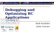 Debugging and Optimizing RC Applications