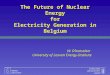The Future of Nuclear Energy for Electricity Generation in Belgium
