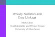 Privacy Statistics and  Data Linkage