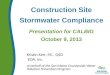 Construction Site Stormwater Compliance Presentation for CALBIG October 9, 2013