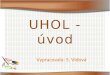 UHOL - vod