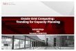 Oracle Grid Computing:  Trending for Capacity Planning