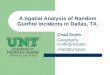A Spatial Analysis of Random Gunfire Incidents in Dallas, TX