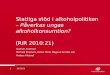Statliga stöd i alkoholpolitiken – Påverkas ungas alkoholkonsumtion? (RiR 2010:21)