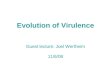 Evolution of Virulence Guest lecture: Joel Wertheim 11/6/08