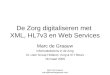 De Zorg digitaliseren met  XML, HL7v3 en Web Services