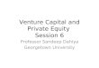 Venture Capital and Private Equity  Session 6