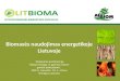 Biomas ės  naudojimas energetikoje Lietuvoje Tarptautinė konferencija
