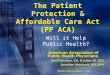 The Patient Protection & Affordable Care Act (PP ACA)