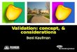 Validation: concept, & considerations