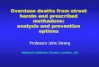 Overdose deaths from s treet  heroin and prescribed methadone: analysis and prevention options