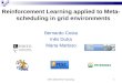 Reinforcement Learning applied to Meta -scheduling in grid environments Bernardo Costa Inês Dutra