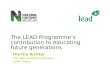 The LEAD Programme’s contribution to educating future generations