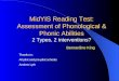 MidYIS  Reading Test: Assessment of Phonological & Phonic Abilities 2 Types, 2 interventions?