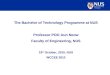 The Bachelor of Technology Programme at NUS Professor POO Aun Neow Faculty of Engineering, NUS