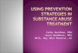 Using Prevention strategies in  substance abuse Treatment