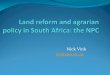 Land  reform  and  agrarian policy  in  South Africa: the NPC