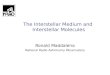 The Interstellar Medium and  Interstellar Molecules