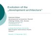 Evolution of the  „development architecture“