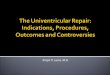 The  Univentricular  Repair: Indications, Procedures, Outcomes and Controversies