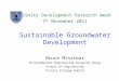 Trinity Development Research Week 7 th  November 2011 Sustainable Groundwater Development