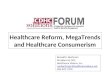 Healthcare Reform, MegaTrends and Healthcare Consumerism