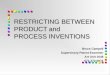 RESTRICTING BETWEEN PRODUCT and  PROCESS INVENTIONS