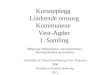 Kursopplegg  Lindrende omsorg Kommunene  Vest-Agder 1. Samling