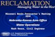 Missouri Basin Forecaster’s Meeting 2010  Nebraska-Kansas Area Office  Water Operations