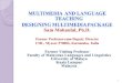 MULTIMEDIA  AND LANGUAGE TEACHING  DESIGNING MULTIMEDIA PACKAGE Sam  Mohanlal , Ph.D