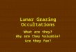 Lunar Grazing Occultations