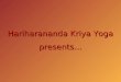Hariharananda Kriya Yoga presents …