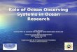 Role of Ocean Observing Systems in Ocean Research