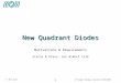New Quadrant Diodes Motivations & Requirements Status & Plans: see Nikhef talk